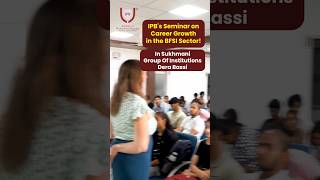 IPBs Seminar on Career Growth in the BFSI Sector Sukhmani Group of Institutions shorts [upl. by Caralie]