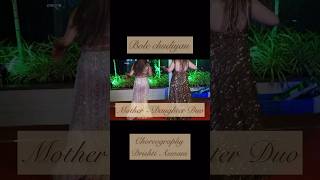 Bole chudiyan Dance cover  Mother daughter duo dance performance  Sangeet choreography duet dance [upl. by Mohsen307]