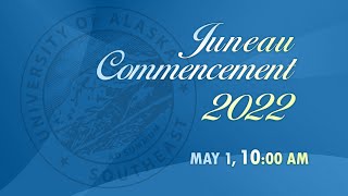 UAS Juneau Commencement 2022  School of Education Department of Business and Public Administration [upl. by Onaimad]