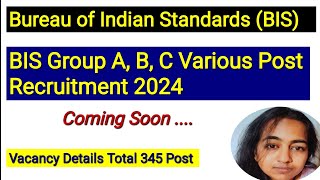 Bureau of Indian Standards BIS Group A B and C Recruitment 2024 Apply Online for 345 Various Post [upl. by Analle]