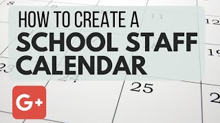 How to Create a Staff School Calendar in Google Calendar [upl. by Pahl]