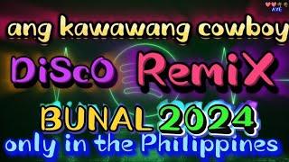 kawawang cowboy best remix 2024 discoremix remix 4k bunal christmasremix opmrock [upl. by Hermine619]