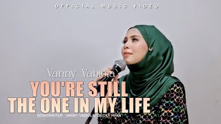 Vanny Vabiola  Youre Still The One In My Life Official Music Video [upl. by Hanikehs415]