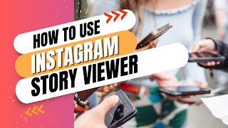 Instagram Story Viewer Guide – Watch Stories Anonymously [upl. by Ecirpak68]