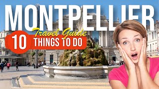 TOP 10 Things to do in Montpellier France 2023 [upl. by Koloski]