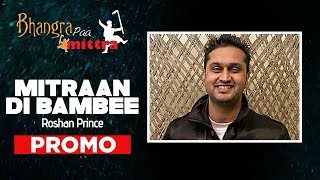 Mitraan Di Bambee New Punjabi Song Promo Roshan Prince  Bhangra Paa Mitra [upl. by Akiwak291]