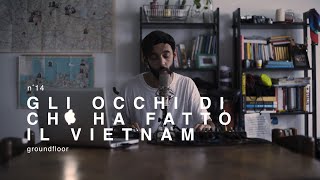 Gli occhi di chi ha fatto il Vietnam  Groundfloor  Live Session in Tuci [upl. by Barfuss]