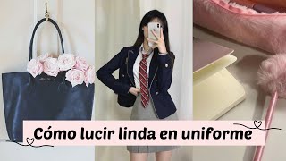 CÓMO LUCIR LINDA EN UNIFORME ✨🌸💄🩷🎀 [upl. by Atiuqan61]