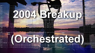 2004 Breakup Orchestral Arrangement [upl. by Jemena]