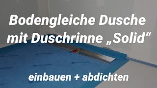 Bodengleiche Dusche mit Duschrinne „Solid“ einbauen  abdichten [upl. by Akineg]