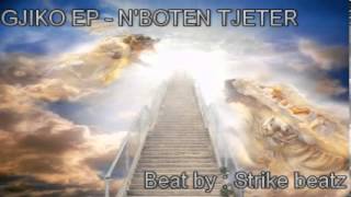 GJIKO amp EP  NBOTEN TJETER [upl. by Lechner77]