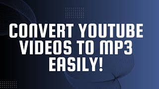 Convert YouTube Videos to MP3 Easily [upl. by Nalak194]