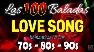 Las 100 Mejores Baladas Romanticas En Ingles De Los 80 90 Mix  Musica Romantica De Amor [upl. by Ahsirtap]