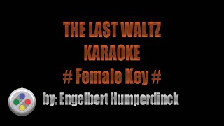 Engelbert Humperdinck The Last Waltz Karaoke Female Version [upl. by Cavit]