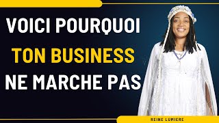 VOICI POURQUOI TON BUSINESS NE MARCHE PAS business choisis spiritualité [upl. by Heimlich]