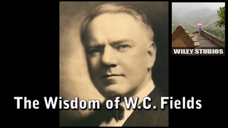 The Wisdom of WC Fields  Famous Quotes [upl. by Audras]