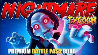 NIGHTMARE TYCOON MAP FORTNITE CREATIVE  SECRET BATTLE PASS PREMIUM CODE LOCATIONS HALLOWEEN PASS [upl. by Ived539]