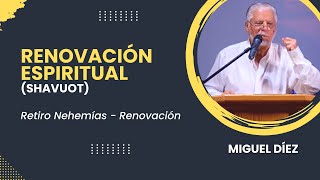 Renovación Espiritual Shavuot  Retiro de Nehemías  Miguel Díez [upl. by Eadmund398]