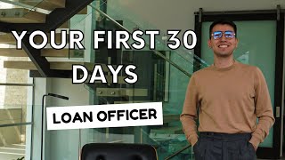 What To Do Your First 30 Days As A NEW Loan Officer Step By Step [upl. by Annaehs397]