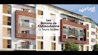 Les Balcons de Chateaubanne  Programme Immobilier Neuf La SeynesurMer 83500  URBAT Toulon [upl. by Ellie]