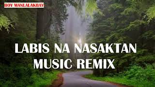 LABIS NA NASAKTAN MUSIC REMIXyoutub music [upl. by Keeley]