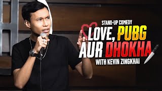 Love PUBG aur Dhokha  Indian Standup Comedy Special by Kevin Zingkhai [upl. by Lindon]