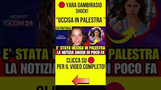 YARA GAMBIRASIO È STATA UCCISA IN PALESTRA  LA NOTIZIA CHOC notizie cronaca ultimenotizie [upl. by Norrat]