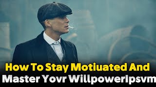 How To Stay Motivated And Master Your Willpower [upl. by Annawd]