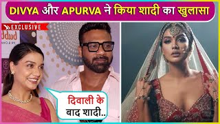 Diwali Ke Baad Divya Agarwal amp Apurva Padgoankar To Get Married Next Year  Exclusive [upl. by Odessa617]