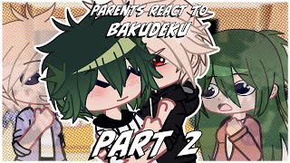 BKDK parents react to bakudeku  part 2  FT bkdk  bakudeku  mhabnha [upl. by Trilbee710]