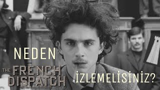 Neden The French Dispatch İzlemelisiniz [upl. by Nednil]