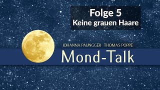 Keine grauen Haare  MondTalk Folge 5  Paungger amp Poppe [upl. by Anirbak]