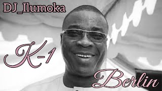 WASIU AYINDE  K 1 DE ULTIMATE  BERLIN  BY DJILUMOKA  VOL 174 [upl. by Una]