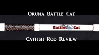 Okuma Battle Cat Catfish Rod Review [upl. by Zilvia]