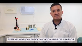 Sistema Adesivo Autocondicionante de 2 Passos [upl. by Niamert]