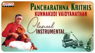 Pancharathna Krithis  Popular amp Famous Clasical Instrumental Violin  Kunnakudi Vaidyanathan [upl. by Yesmar]