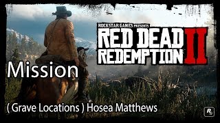 Red Dead Redemption 2 Mission  Grave Locations  Hosea Matthews [upl. by Fredkin]