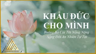 Khẩu Đức Cho Mình  Sống Bình Yên Và Hạnh Phúc Ung Dung Tự Tại  Trạm Dừng 1080 [upl. by Seka]