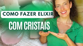 Aprenda a fazer ELIXIR COM CRISTAIS  Cristais permitidos e os não permitidos [upl. by Aerdnu393]