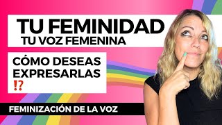 🇪🇸 feminizacióndelavoz CÓMO PERCIBES TU FEMINIDAD Y CÓMO DESEAS EXPRESARLA ⁉️ [upl. by Otnas]