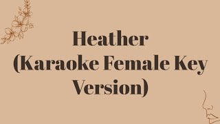 Conan Gray  Heather Karaoke Female Key Version [upl. by Jedlicka636]