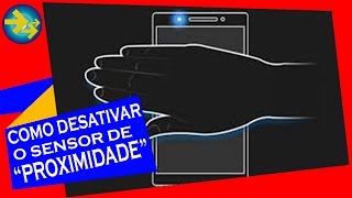 Como Desativar o sensor de proximidade do Android Rápido e muito fácil [upl. by Benedict809]