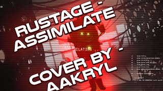 ASSIMILATE  Rustage  Cover【Aakryl】 [upl. by Obeded]