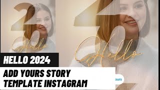 How to get Hello 2024 add yours story template on Instagram • Hello 2024 add yours template sticker [upl. by Onaled80]