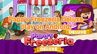 【Papas Freezeria DELUXE】Play on Android 😱😱 [upl. by Eornom228]