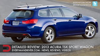 Heres the 2013 Acura TSX Sport Wagon on Everyman Driver [upl. by Akenot242]