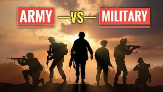 Army Vs Military  Whats The Difference Between Military And Army [upl. by Sille607]