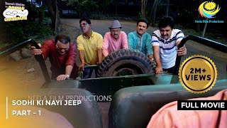 Sodhi Ki Nayi Jeep  FULL MOVIE  Part 1  Taarak Mehta Ka Ooltah Chashmah Ep 3982 to 3984 [upl. by Aisak]