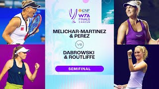 MelicharMartinezPerez vs DabrowskiRoutliffe  2023 WTA Finals Semifinal  WTA Match Highlight [upl. by Aicilas]