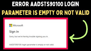 How to Fix Error AADSTS90100 Login Parameter is Empty or Not Valid on Windows 11 [upl. by Burkhart472]